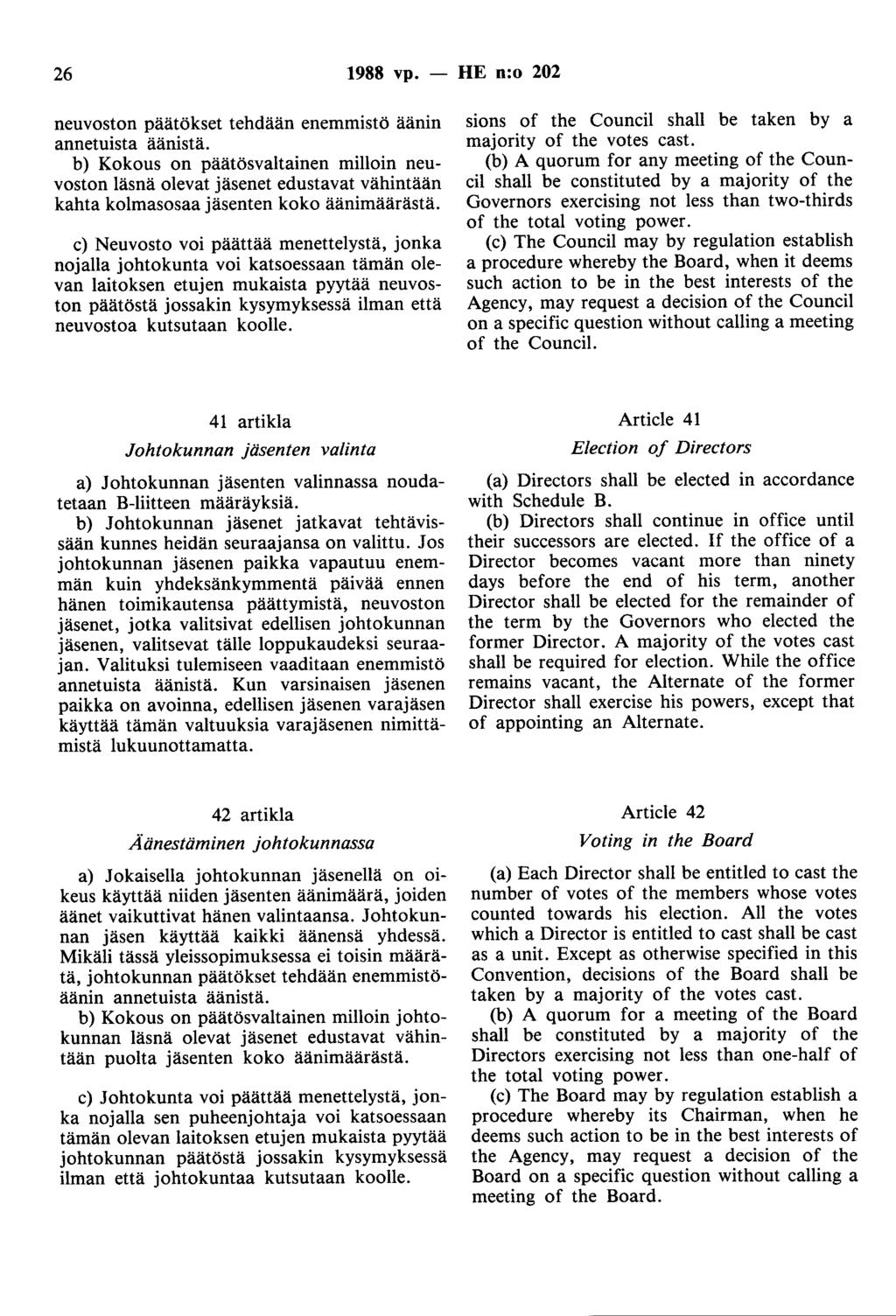 26 1988 vp. - HE n:o 202 neuvoston päätökset tehdään enemmistö äänin annetuista äänistä.