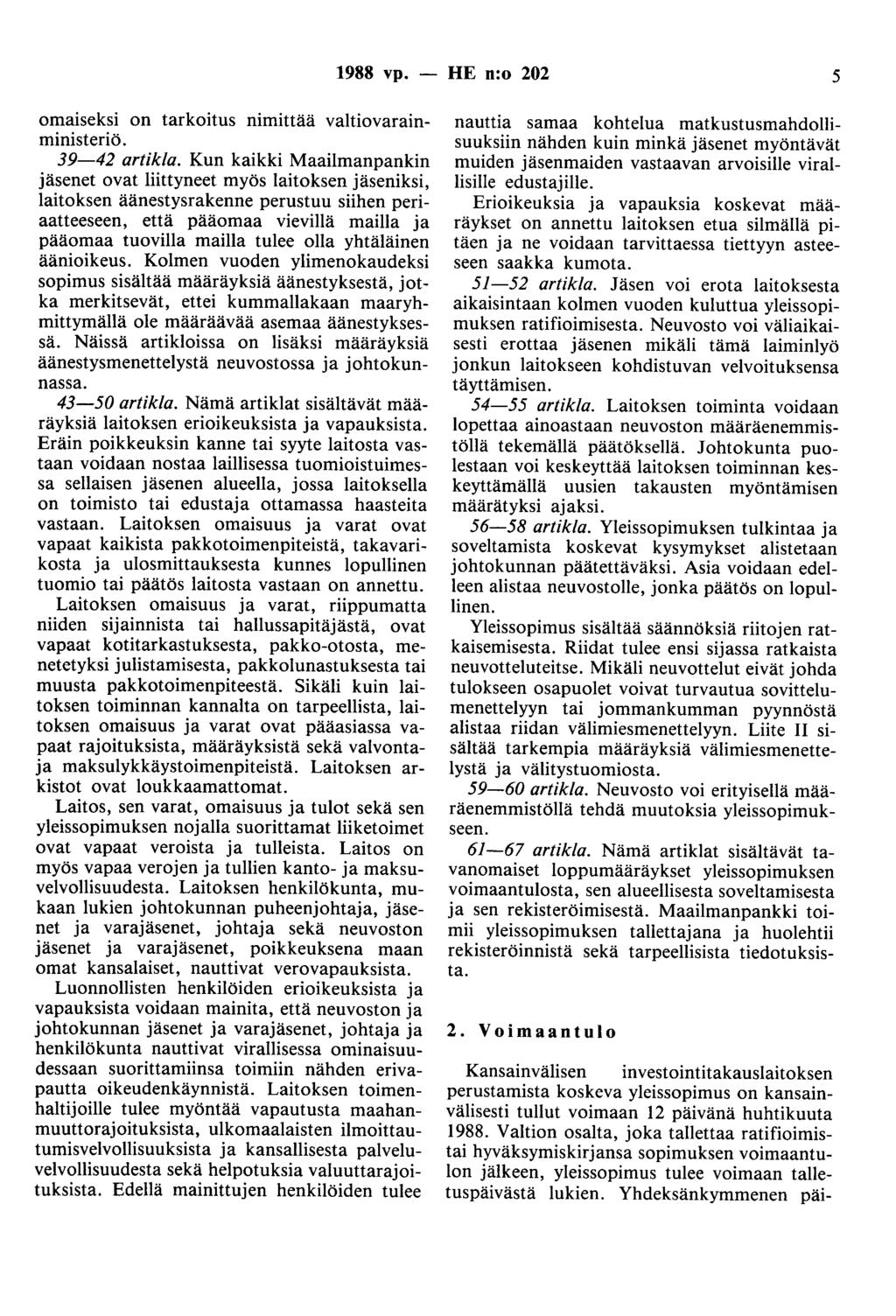 1988 vp. - HE n:o 202 5 omaiseksi on tarkoitus nimittää valtiovarainministeriö. 39-42 artikla.