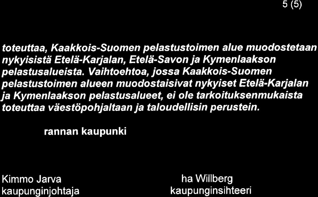5 (5) tote utta a, Ka a kko i s - S u o m e n pelasúusúo i men al u e m u odostetaa n n y ky is i stä Ete I ä- Ka rj a I a n, Ete I ä- S av o n j a Ky m e n I a akson pelasúusa I u e ista.