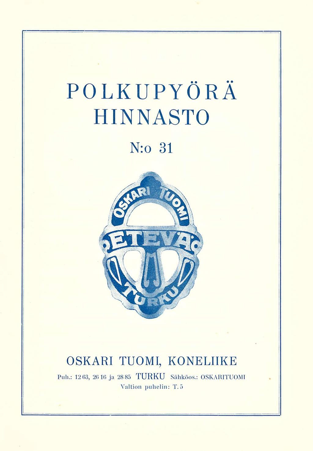 POLKUPYÖRÄ HINNASTO N:o 31 OSKARI TUOMI, KONELIIKE Puh: 12 63,