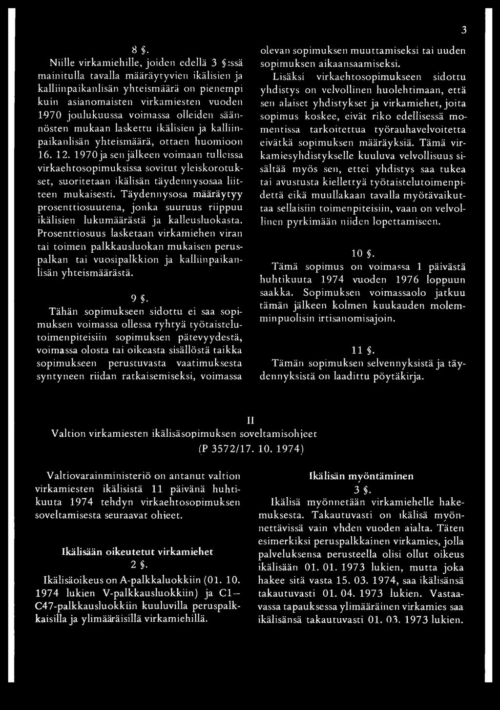 työrauhavelvoitetta eivätkä sopimuksen määräyksiä.