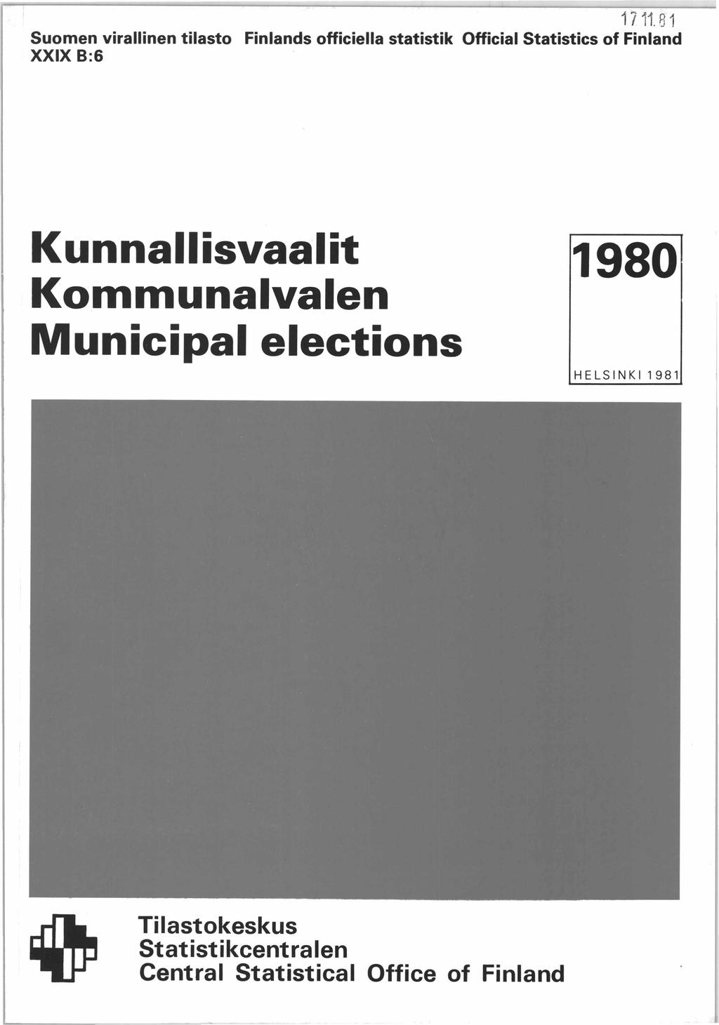 . Suomen virallinen tilasto Finlands offiiella Statistik Offiial Statistis of Finland I : Kunnallisvaalit