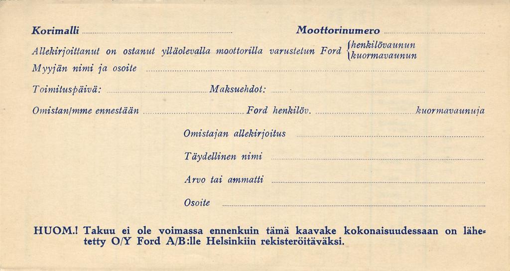 Kormall MooHornumero Allekrjottanut on ostanut ylläolevalla moottorlla varustetun Ford \b uormavaunun Myyjän nm ja osote Tomtuspävä: Maksuehdot Omstanjmme ennestään Ford henklöv.