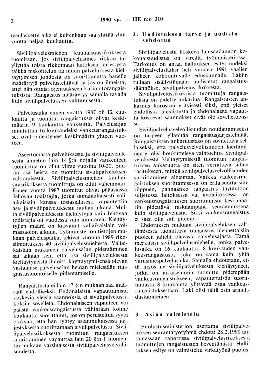 2 1990 vp. - HE n:o 310 teenlaskettu aika ei kuitenkaan saa ylittää yhtä vuotta neljää kuukautta.