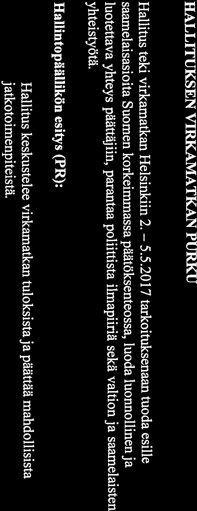 Pöytäkirjantarkastajat: Hallitus sivu 12 (20) Hallintopäällikön esitys (PR): saamelaisasioita Suomen korkeimmassa päätöksenteossa, luoda luonnollinen