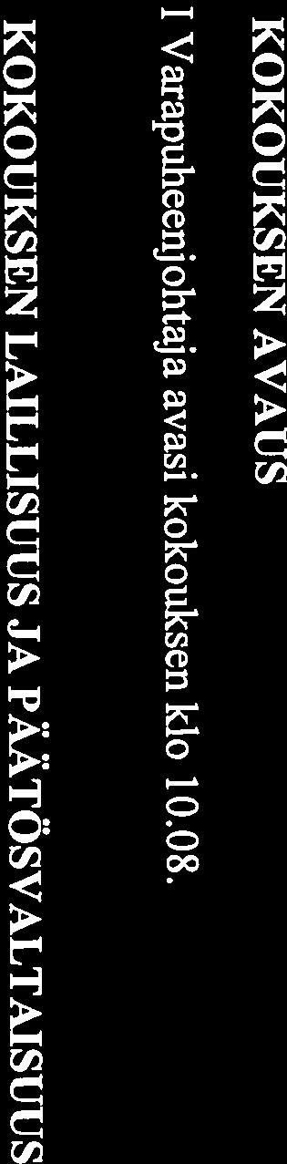 Esitys: Kokous todettiin lailliseksija päätösvaltaiseksi.