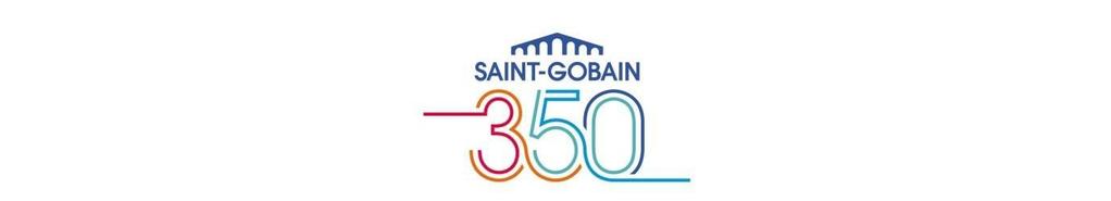 Helmikuu 2015 SAINT-GOBAIN: 350 VUOTTA, 350 SYYTÄ USKOA TULEVAISUUTEEN Tänä vuonna Saint-Gobain juhlii 350-juhlavuottaan.