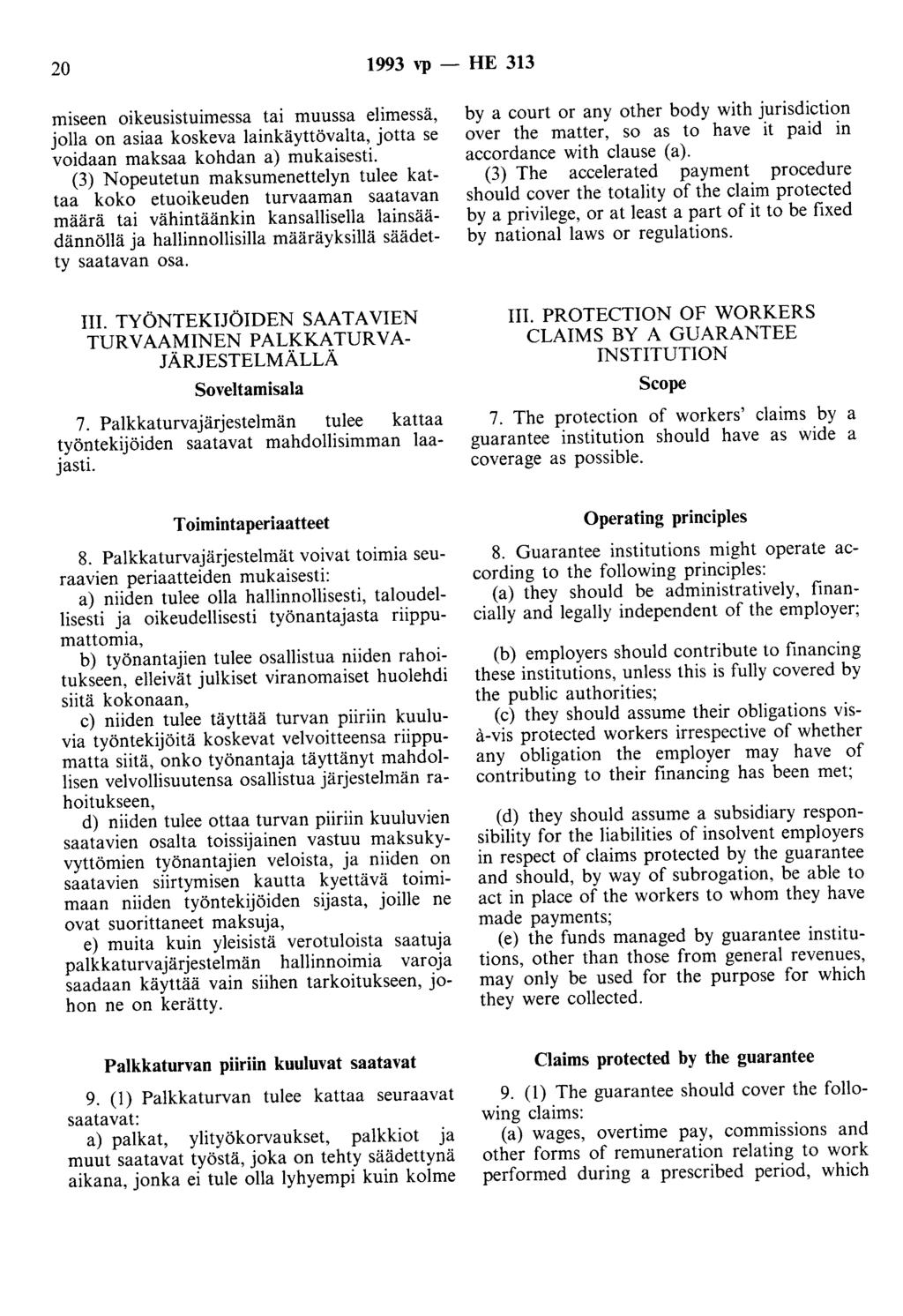 20 1993 vp - HE 313 miseen oikeusistuimessa tai muussa elimessä, jolla on asiaa koskeva lainkäyttövalta, jotta se voidaan maksaa kohdan a) mukaisesti.