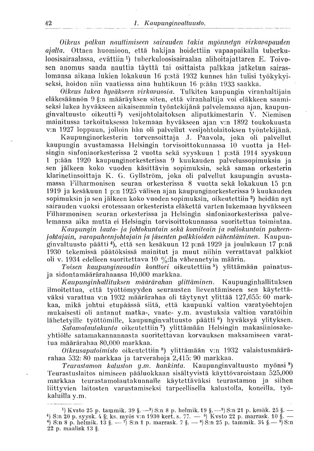 42 I. Kaupunginvaltuusto. Oikeus palkan nauttimiseen sairauden takia myönnetyn virkavapauden ajalta.