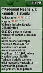 Sovellukset Ladatun geokätkön avaaminen: 1. Valitse Oikotiet > Muut > Geokätköt (ellei Geokätköt-kohta ole jo näkyvissä Oikotiet-valikossa). 2.