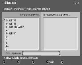5.3.1 Palveluluettelot Tästä hallitaan palveluluetteloja. - Käytä palveluluettelojen ominaisuuksia painamalla i-painiketta. 5.3.1.1 Järjestä palvelut uudelleen Tästä voit asentaa/poistaa palveluja ja siirtää niitä asennetussa palveluluettelossa.