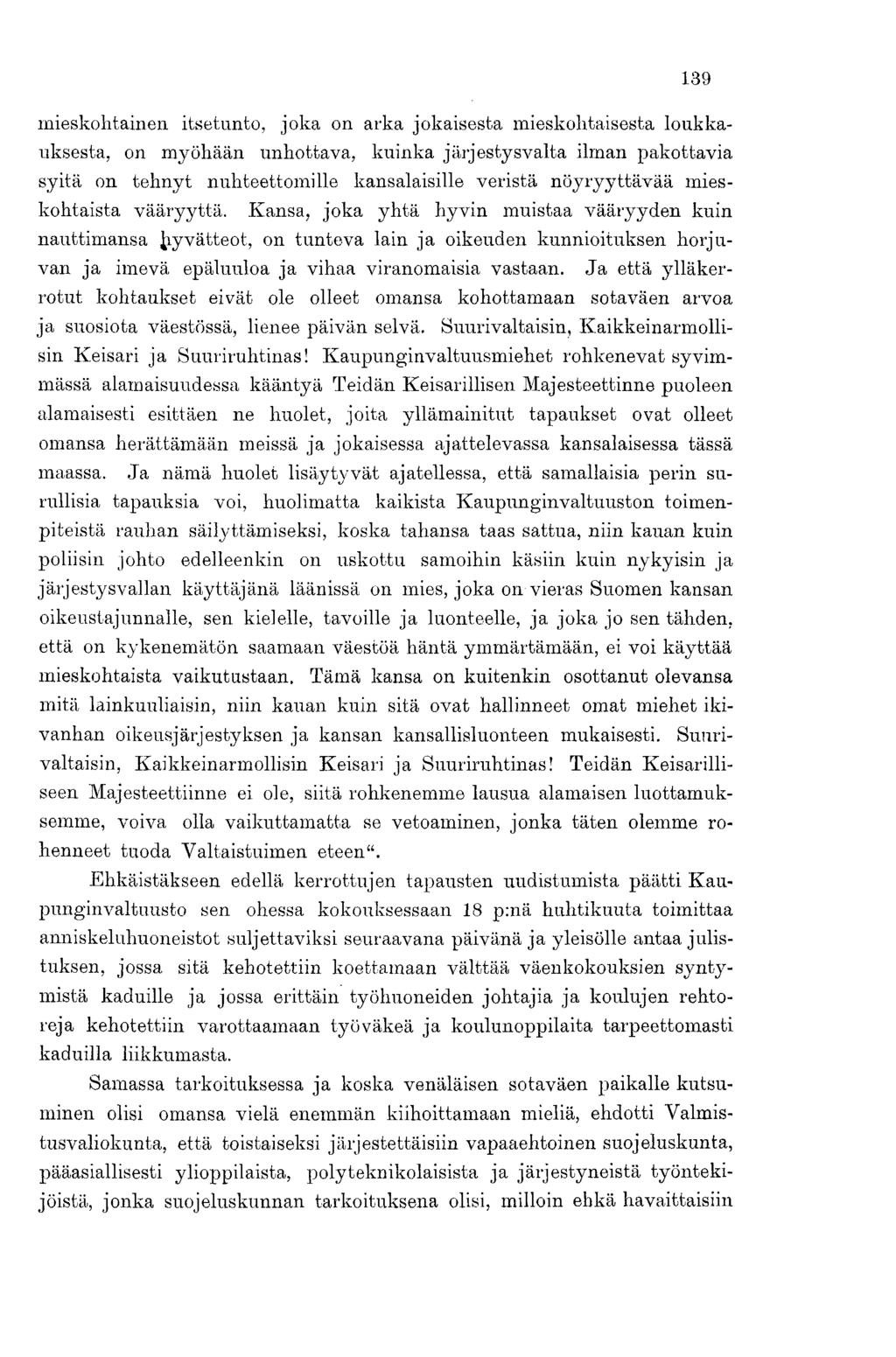 139 mieskohtainen itsetunto, joka on arka jokaisesta mieskohtaisesta loukkauksesta, on myöhään unhottava, kuinka järjestysvalta ilman pakottavia syitä on tehnyt nuhteettomille kansalaisille veristä