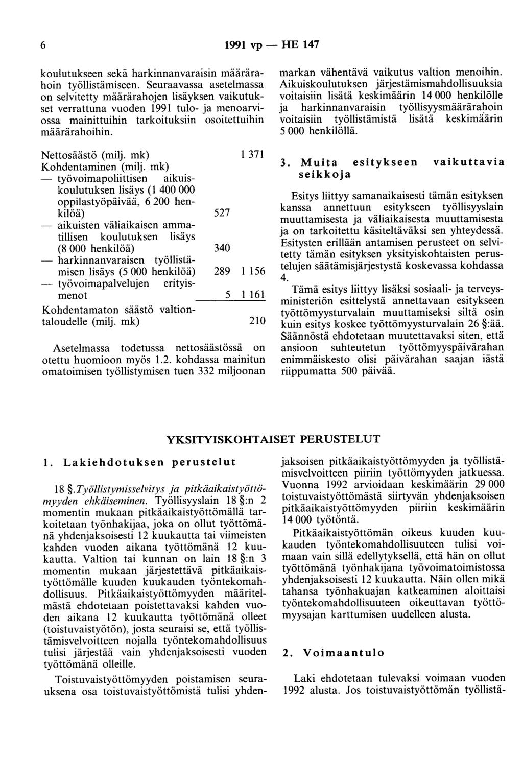 6 1991 vp- HE 147 koulutukseen sekä harkinnanvaraisin määrärahoin työllistämiseen.