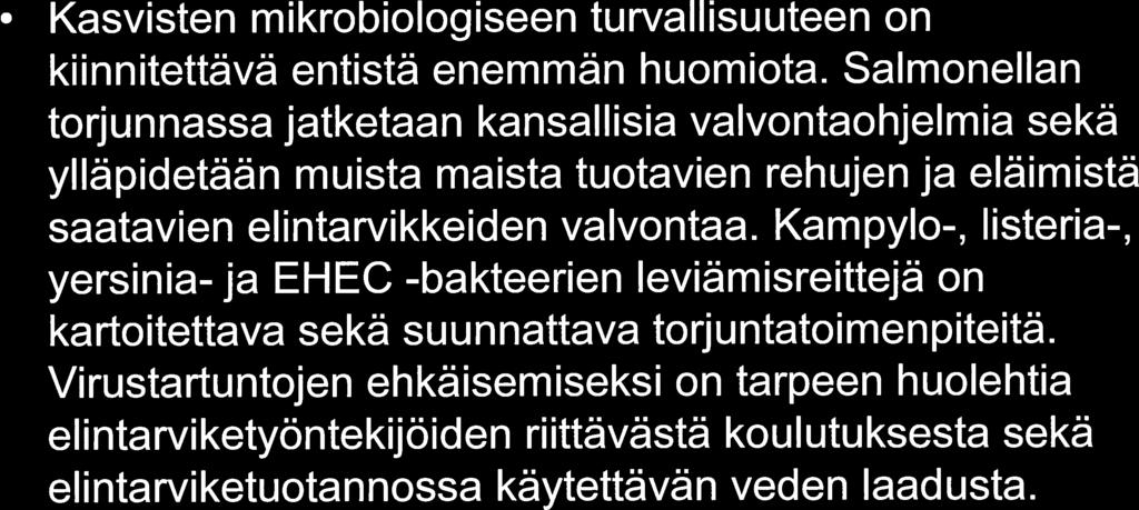 Elintarviketurvallisuusselonteko 2010 Kasvisten mikrobiologiseen turvallisuuteen on kiinnitettävä entistä enemmän huomiota.