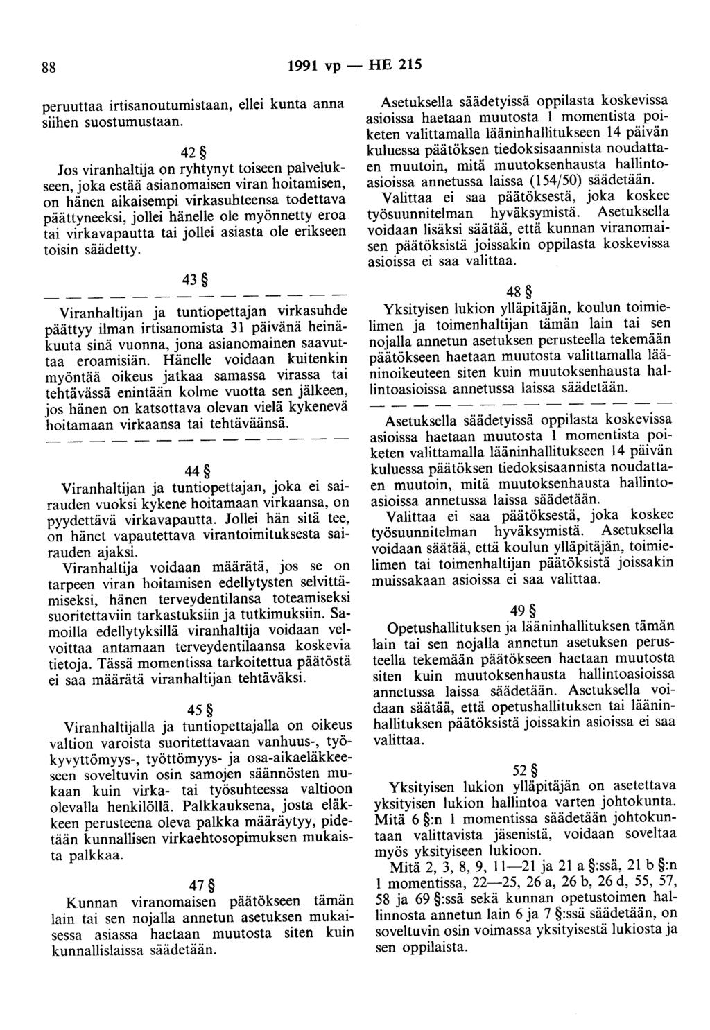 88 1991 vp - HE 215 peruuttaa irtisanoutumistaan, ellei kunta anna siihen suostumustaan.