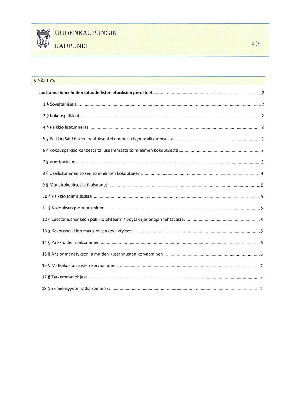UUDENKAUPUNGIN KAUPUNKI 1(7) SISÄLLYS Luottamushenkilöiden taloudellisten etuuksien perusteet l Soveltamisala.2 2 2 Kokouspalkkiot.