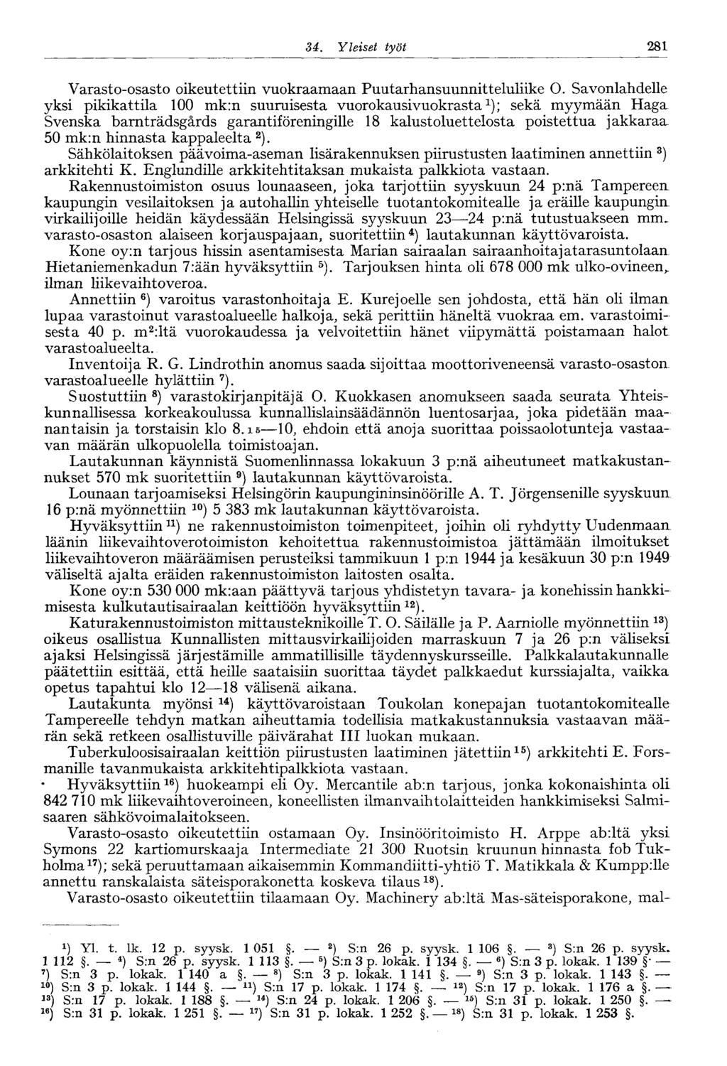 28 34. Yleiset työt Varasto-osasto oikeutettiin vuokraamaan Puutarhansuunnitteluliike O.