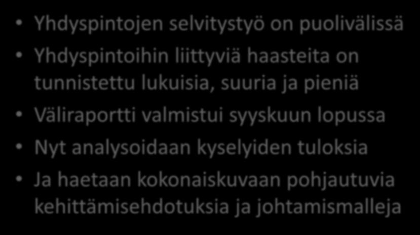 Lopuksi Yhdyspintojen selvitystyö on puolivälissä Yhdyspintoihin liittyviä haasteita on tunnistettu lukuisia, suuria ja pieniä Väliraportti