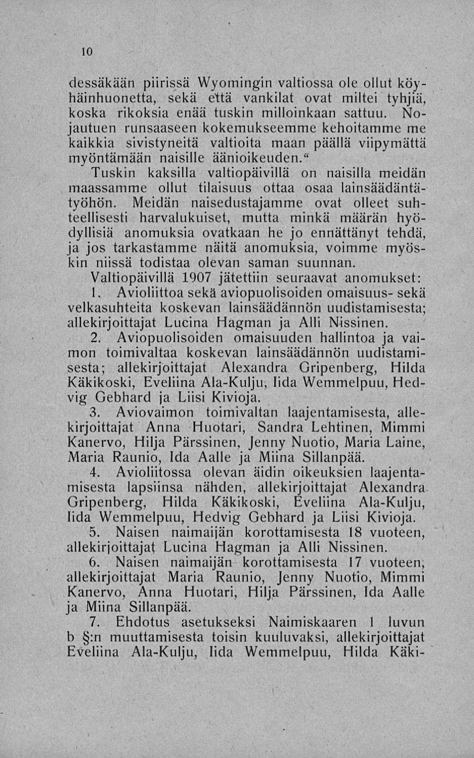 dessäkään piirissä Wyomingin valtiossa ole ollut köyhäinhuonetta, sekä että vankilat ovat miltei tyhjiä, koska rikoksia enää tuskin milloinkaan sattuu.