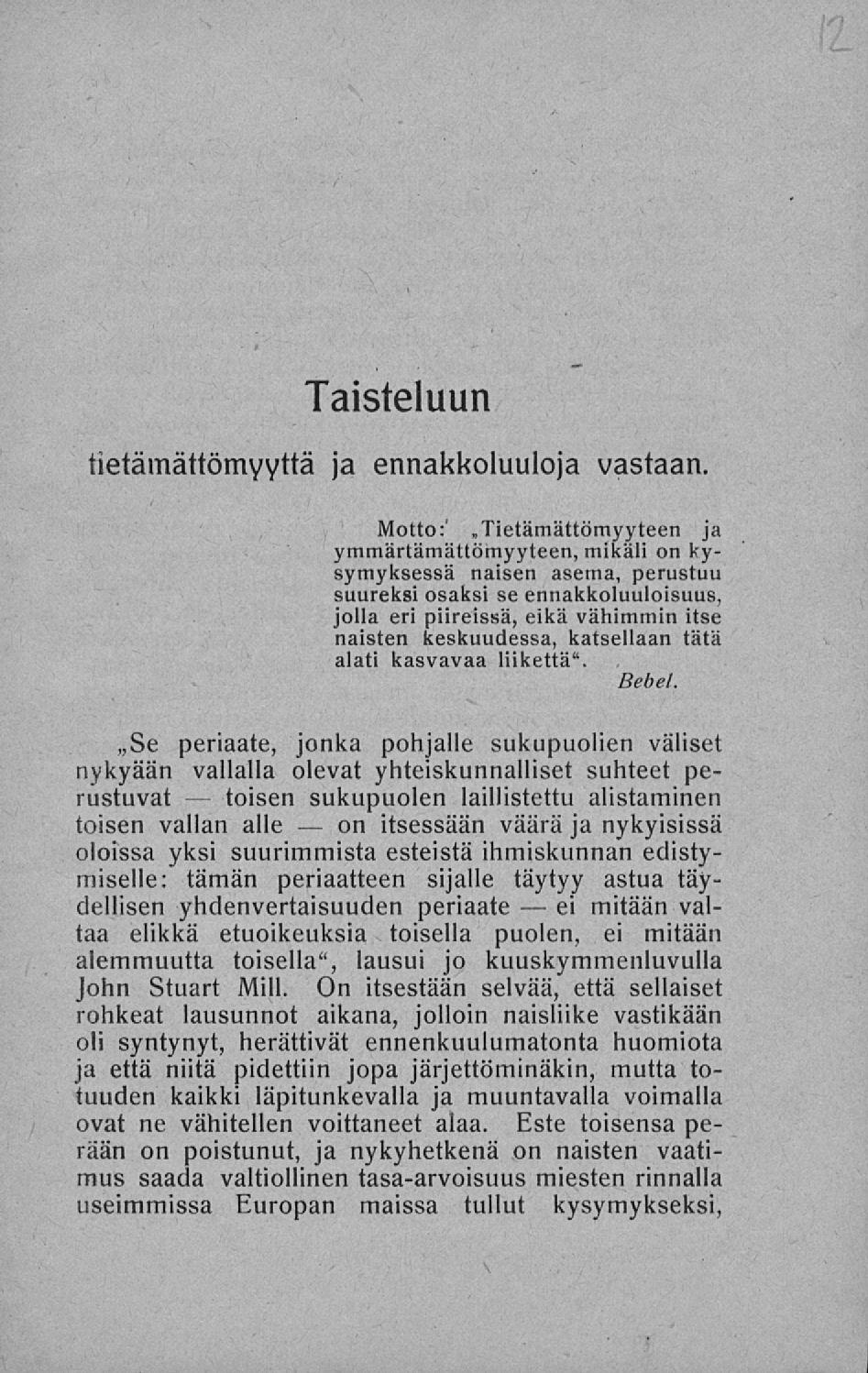 on ei Taisteluun tietämättömyyttä ja ennakkoluuloja vastaan. Motto:'.