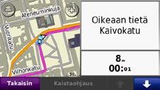 Pääsivujen käyttäminen Seuraavan käännöksen sivu Kaistaohjaussivu Kun navigoit reittiä, seuraavan käännöksen sivulla näkyy risteys, josta käännytään seuraavaksi, sekä etäisyys ja jäljellä