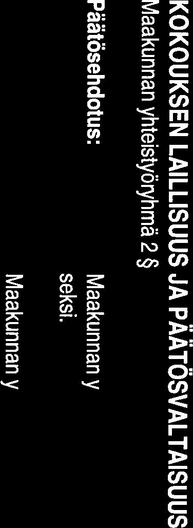 kehittämisen lainsäädännön myötä maakun nan yhteistyöryhmästä tuli pysyvä toimielin ja sen strateginen merkitys ja rooli ohjelmatyön toteuttamisen