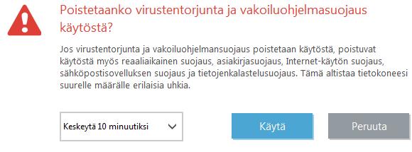 Keskeytä suojaus Näyttää vahvistusikkunan, jossa poistetaan tiedostoja, Internetiä ja sähköpostia valvova, haitallisilta järjestelmähyökkäyksiltä suojaava Virustentorjunta ja vakoiluohjelmasuojaus