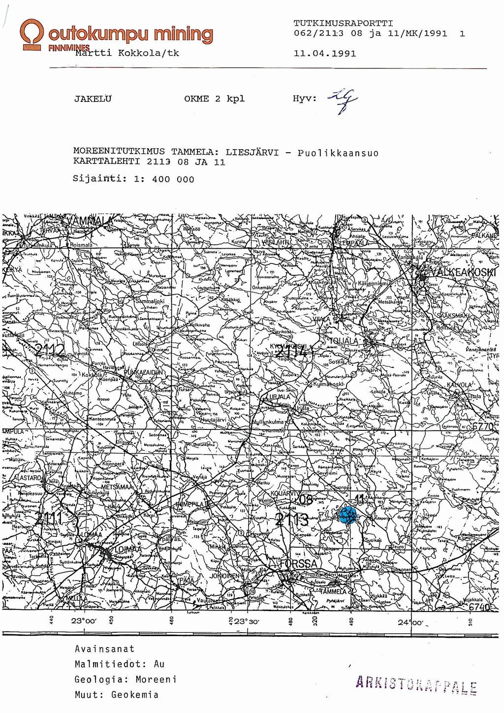 - RNNM'iya%tti Kokkola/tk 0 outokumpu mining TUTKIMUSRAPORTTI 062/2113 08 ja ll/mk/1991 1 JAKELU OKME 2 kpl Hyv : MOREENITUTKIMUS