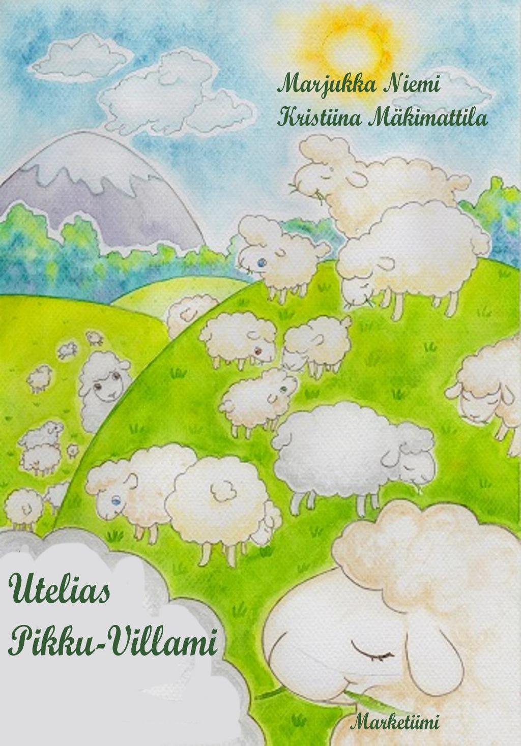 Marjukka Niemi, Kristiina Mäkimattila: Utelias Pikku-Villami Villami on suloinen, pörröinen ja utelias pikkulammas, joka tahtoisi olla susi. Silloin kaikki pelkäisivät ja kunnioittaisivat häntä.