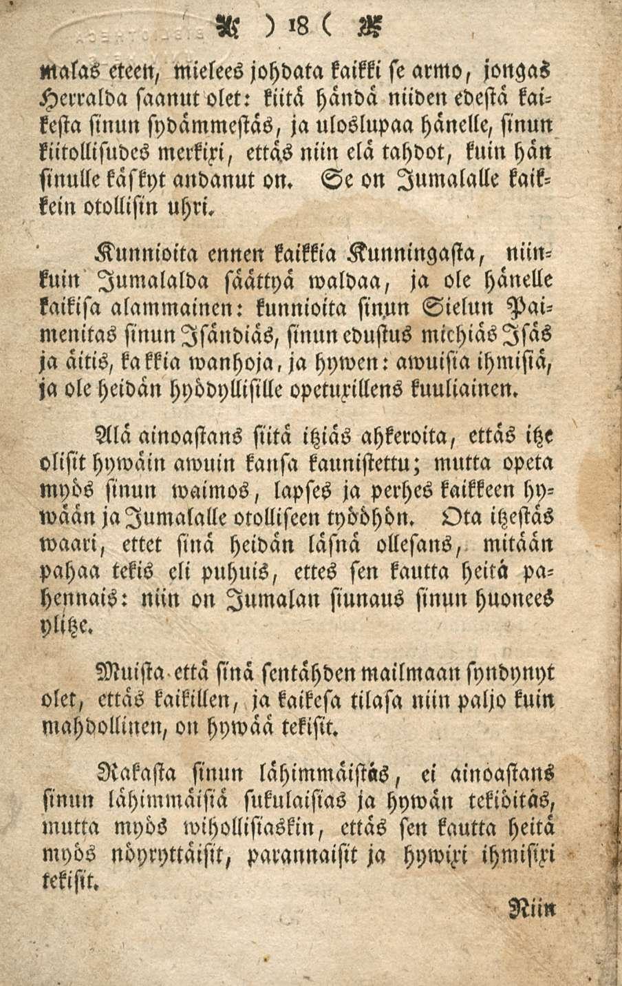 malas eteen, N ) '8 ( A mielees johdata kaikki se armo, jongas Herralda saanut olet: kiitä händä niiden edestä kaikesta sinun sydämmestäs, ja uloslupaa hänelle, sinun kiitollisudes merkiri, ettäs