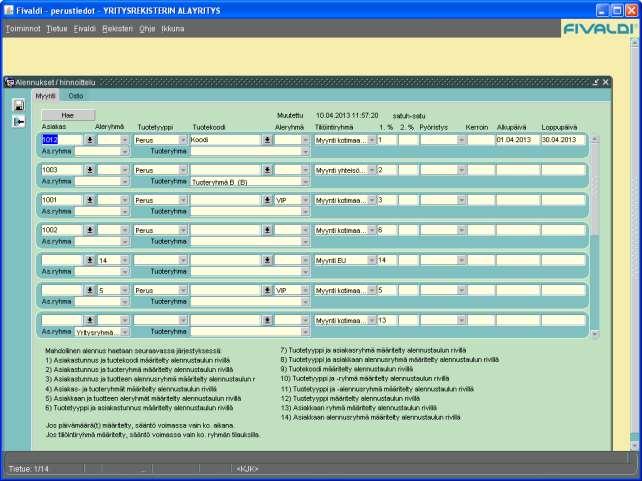 3 Myynti (= myyntitilauksien automaattialennukset) Alennusrivejä voidaan poistaa Tietue -> Poista toiminnolla.