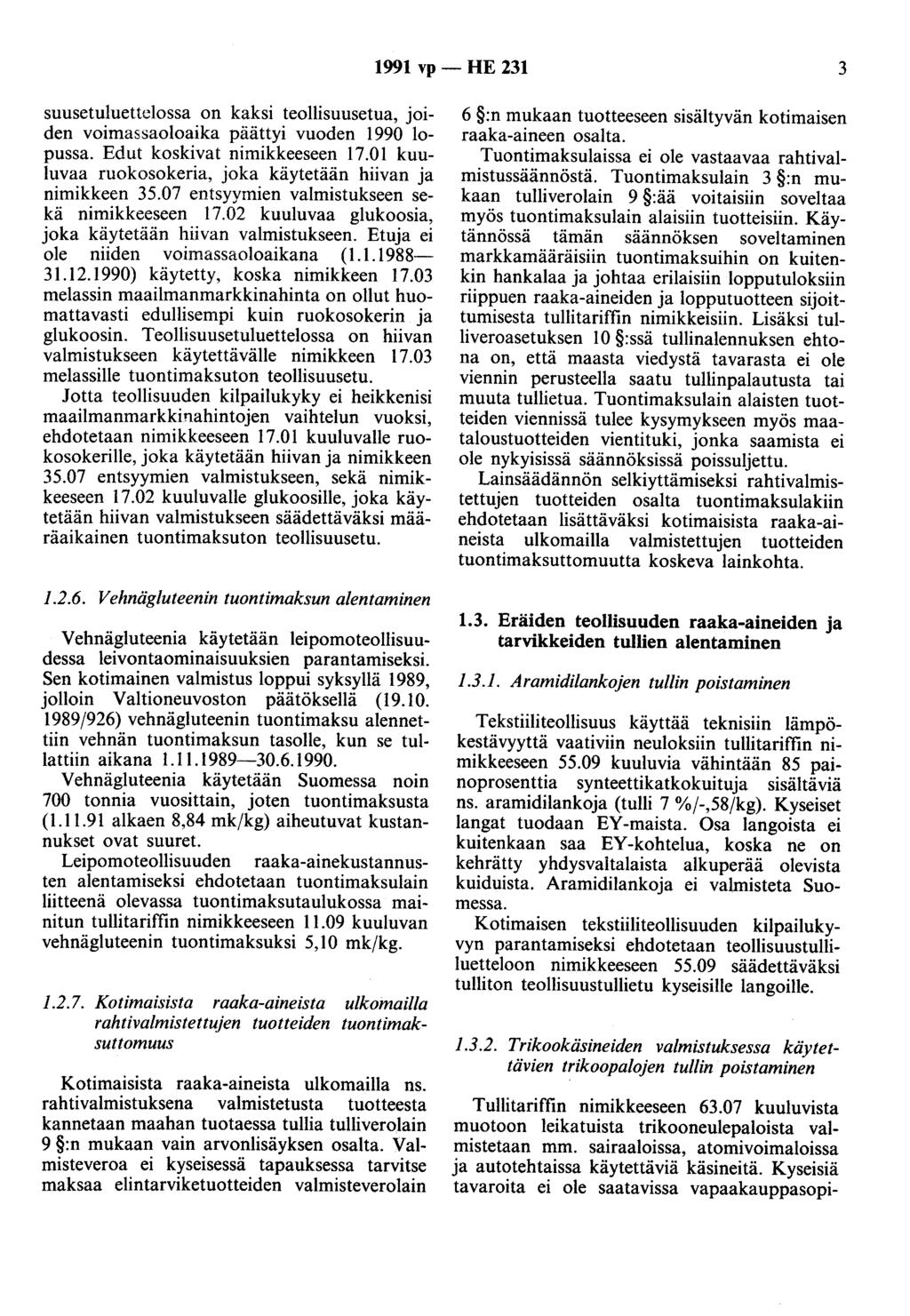 1991 vp - HE 231 3 suusetuluettelossa on kaksi teollisuusetua, joiden voimassaoloaika päättyi vuoden 1990 lopussa. Edut koskivat nimikkeeseen 17.