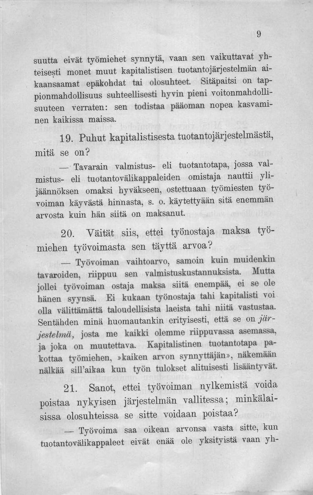 9 suutta eivät työmiehet synnytä, vaan sen vaikuttavat yhteisesti monet muut kapitalistisen tuotantojärjestelmän aikaansaamat epäkohdat tai olosuhteet.