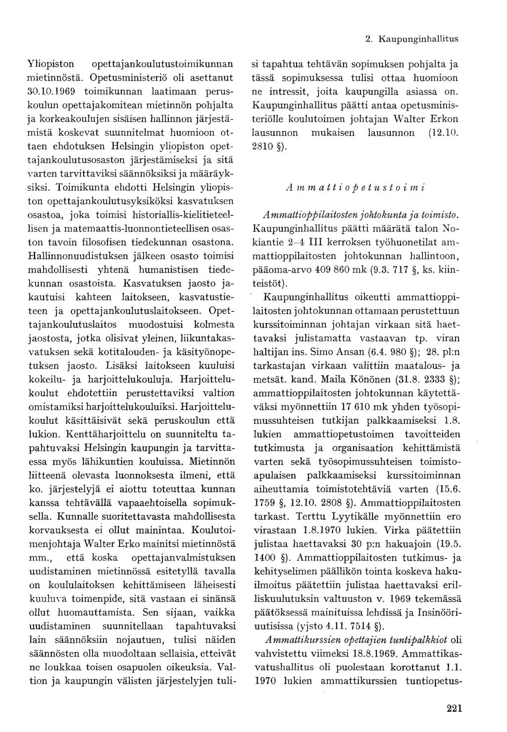 Yliopiston opettaj ankoulutustoimikunnan mietinnöstä. Opetusministeriö oli asettanut 30.10.