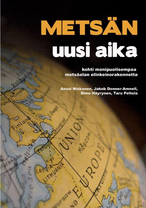 Metsäalan tulevaisuusfoorumi 2003-2005-2008 - tukea kansallisen metsäpolitiikan kehittämistä, sekä metsäalan toimijoiden tulevaisuus- ja strategiatyötä Kohti monipuolisempaa metsäalan