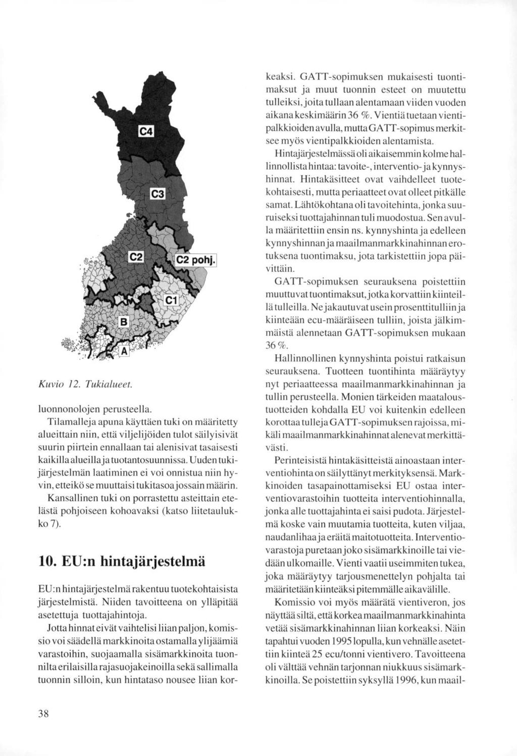 Kuvio 12. Tukialueet. luonnonolojen perusteella.