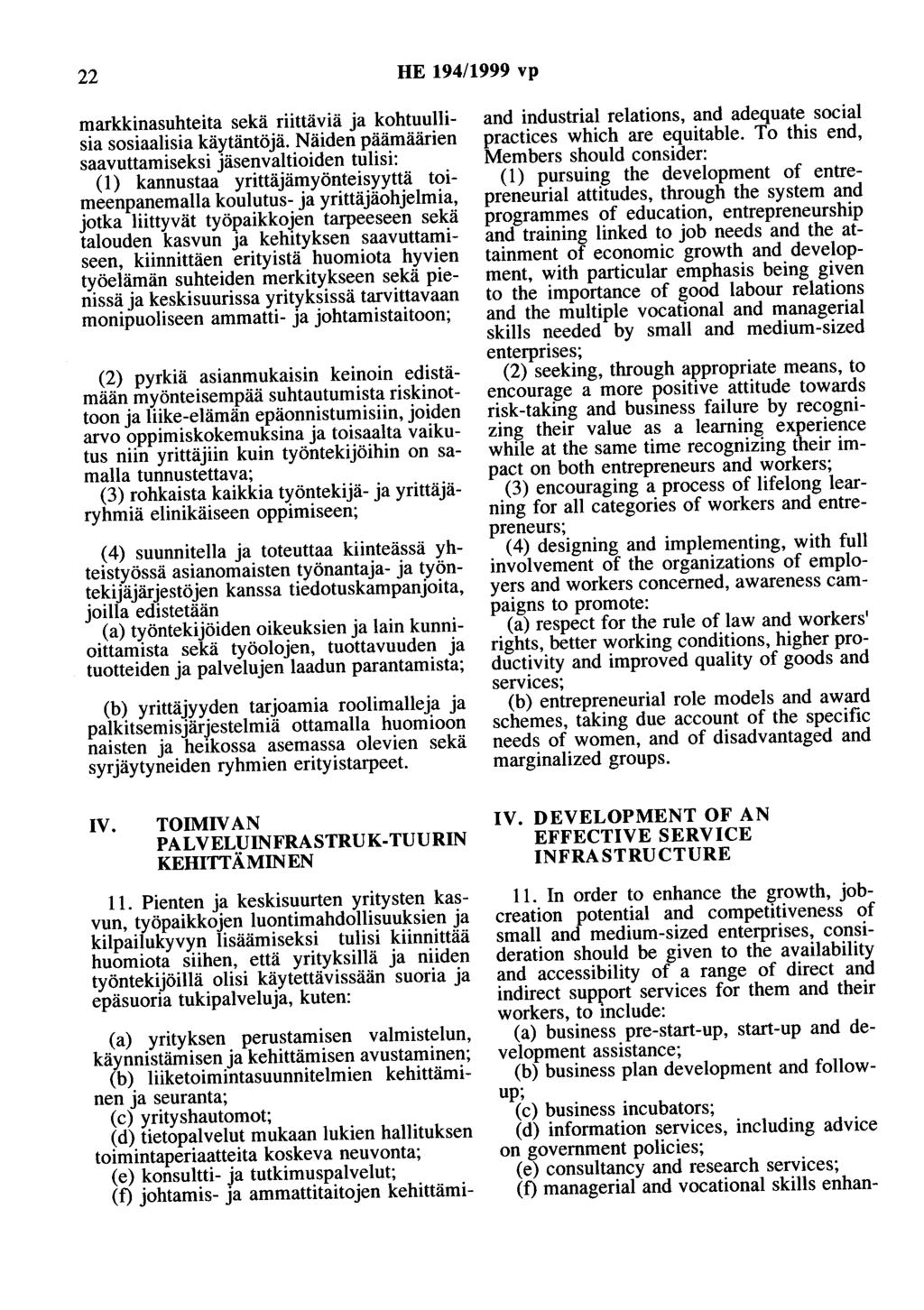 22 HE 194/1999 vp markkinasuhteita sekä riittäviä ja kohtuullisia sosiaalisia käytäntöjä.