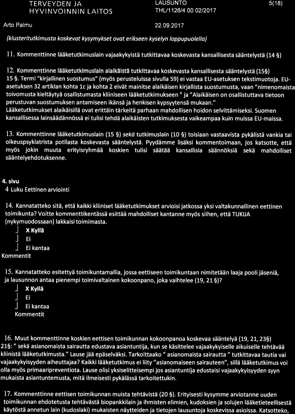 -9 TERVIYDEN JA T HLt 1 1 26 I 4.00.02t 20 1 7 5(18) (klusteritutkimusta koskevot kysymykset ovat erikseen kyselyn loppupuolello) 11.