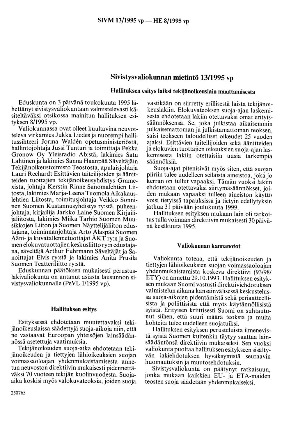 SiVM 13/1995 vp- HE 8/1995 vp Sivistysvaliokunnan mietintö 13/1995 vp Hallituksen esitys laiksi tekijänoikeuslain muuttamisesta Eduskunta on 3 päivänä toukokuuta 1995lähettänyt sivistysvaliokuntaan