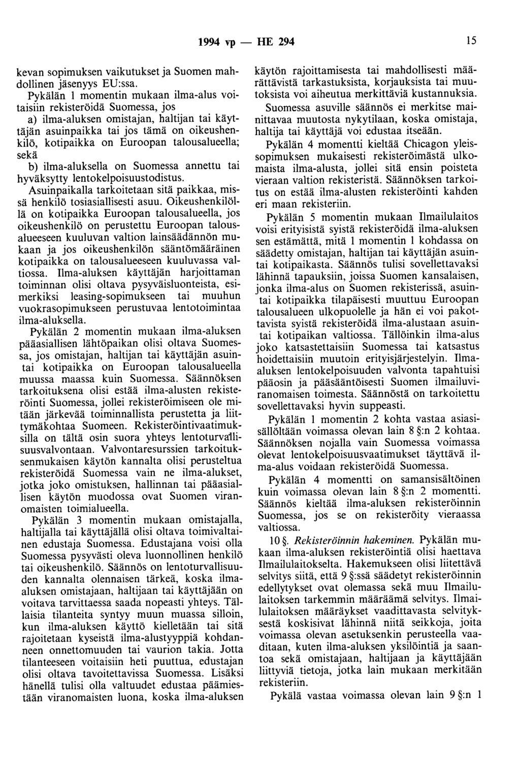 1994 vp -- FrE 294 15 kevan sopimuksen vaikutukset ja Suomen mahdollinen jäsenyys EU:ssa.