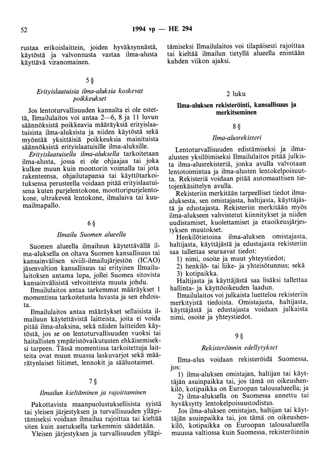 52 1994 vp - HE 294 rustaa erikoislaittein, joiden hyväksynnästä, käytöstä ja valvonnasta vastaa ilma-alusta käyttävä viranomainen.