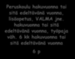 6 kk hakuvuonna tai 2 p 5.