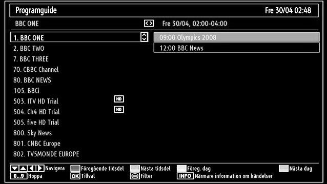 Visa elektronisk programguide (EPG) Du kan visa den elektroniska programguiden (EPG) för att visa information om tillgängliga program. Tryck på knappen EPG på fjärrkontrollen för att visa EPGmenyn.