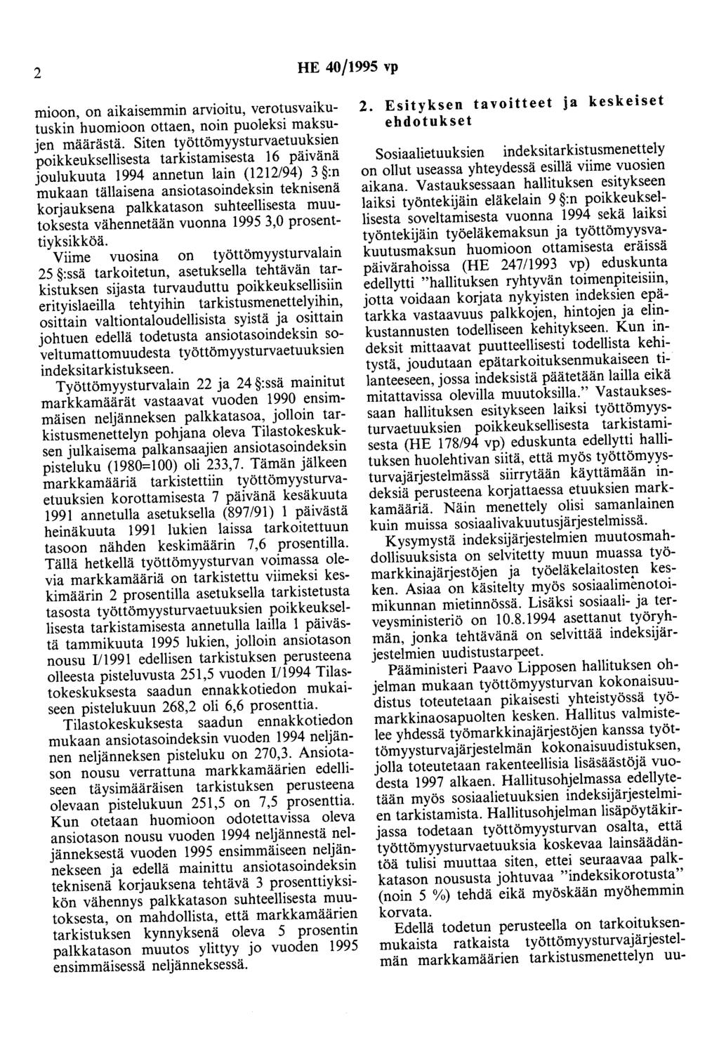 2 HE 40/1995 vp mioon, on aikaisemmin arvioitu, verotusvaikutuskin huomioon ottaen, noin puoleksi maksujen määrästä.