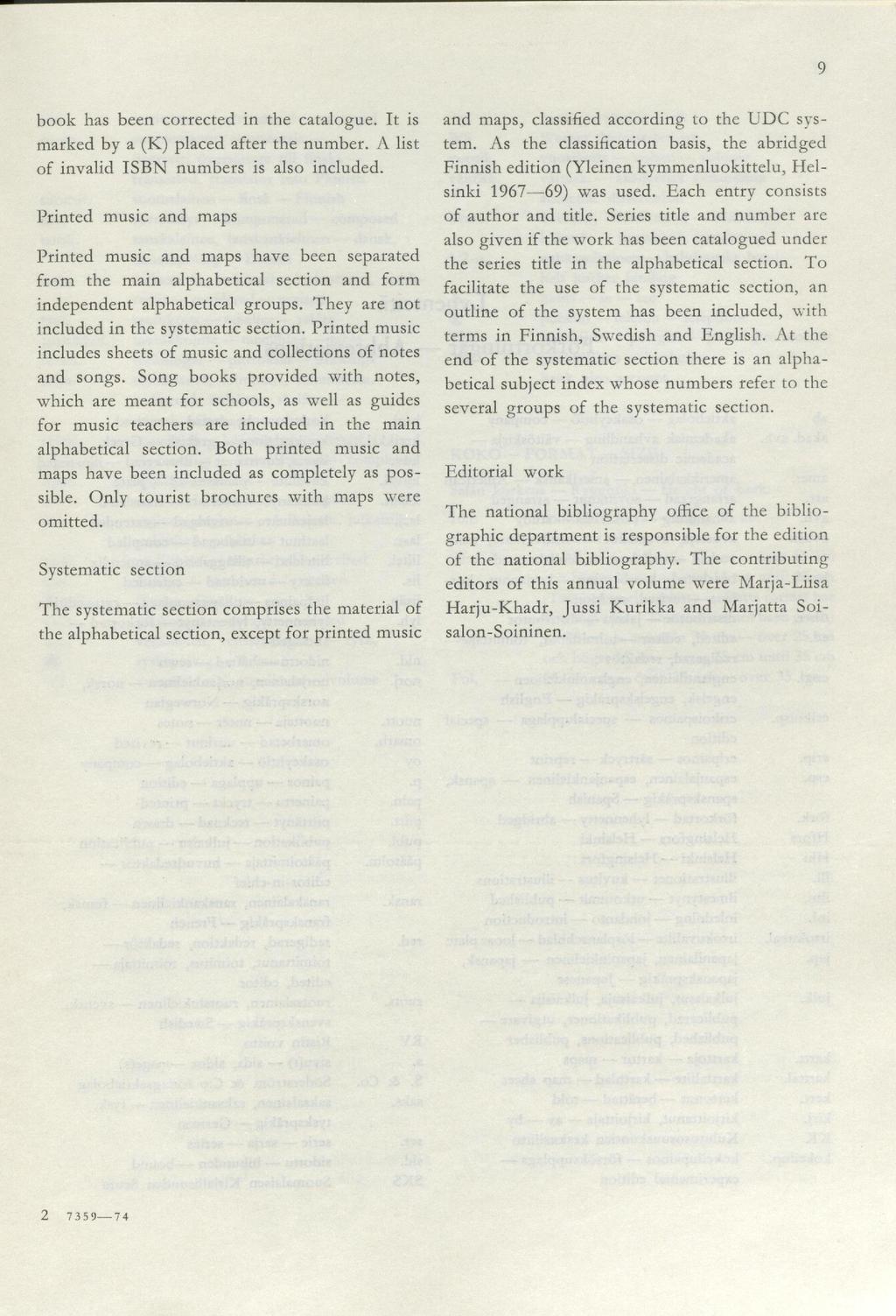 9 book has been corrected in the catalogue. It is marked by a (K) placed after the number. A list of invalid ISBN numbers is also included.