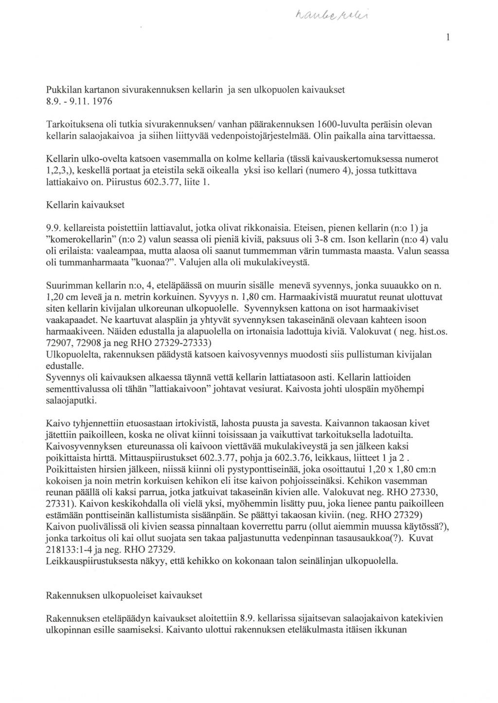 Pukkilan kartanon sivurakennuksen kellarin ja sen ulkopuolen kaivaukset 9 0-9.11.