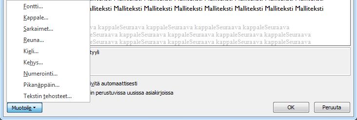 Nimeä uusi tyyli Nimi (Name) -ruudussa ja muotoilet sen ulkoasua Muotoilu (Formatting) -ryhmän painikkeilla sekä Muotoile (Format) -pudotusvalikon komennoilla.