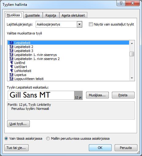 ! Tyylien hallinta Tyylien hallintaan pääset Tyyli (Styles) -tehtäväruudusta (kuva sivulla 99) Tyylien hallinta (Manage Styles) -painikkeella.