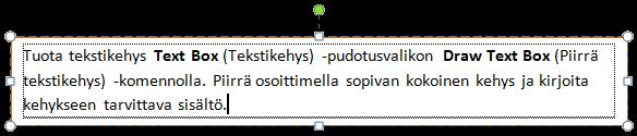 Tekstikehyksen käyttäminen Harjoitustiedostot: Kuvan-muokkaus.docx Word 2010 sisältää monipuolisen tekstikehystoiminnon.