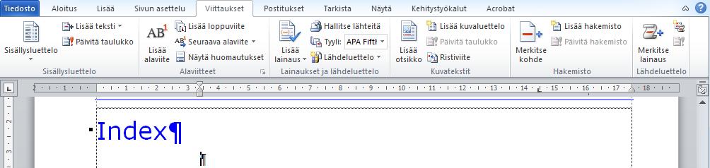 Hakemiston luominen Harjoitustiedostot: Sisluettelo-hakemisto.docx Tehtävä Luo Sisluettelo-hakemisto.docx asiakirjan loppuun hakemisto.